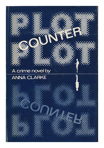 CLARKE, ANNA (1919-2004) Plot Counter-Plot 1975 First Edition Hardcover - Foto 1 di 1